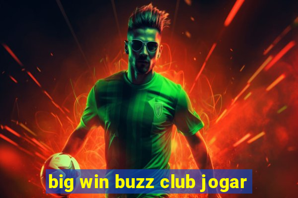 big win buzz club jogar